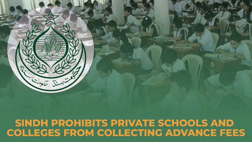Sindh Prohibits Private Schools and Colleges from Collecting Advance Fees